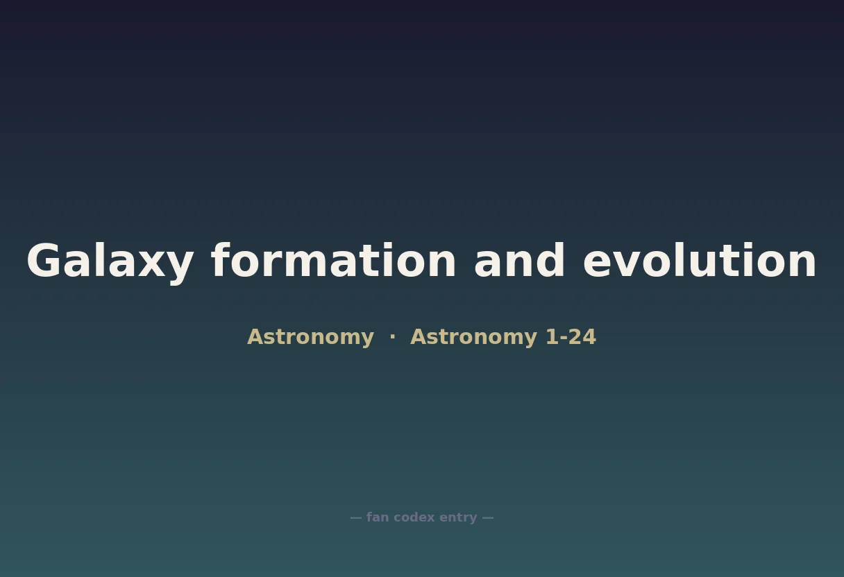 Galaxy formation and evolution