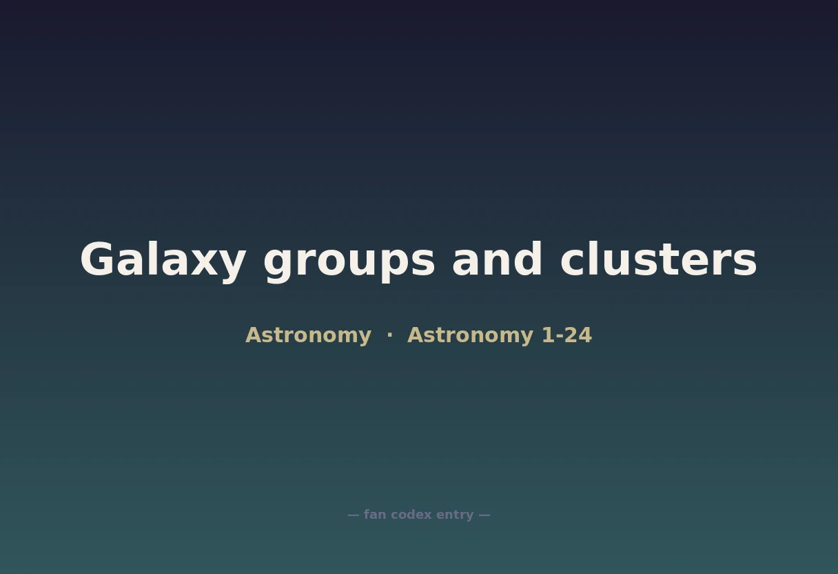 Galaxy groups and clusters